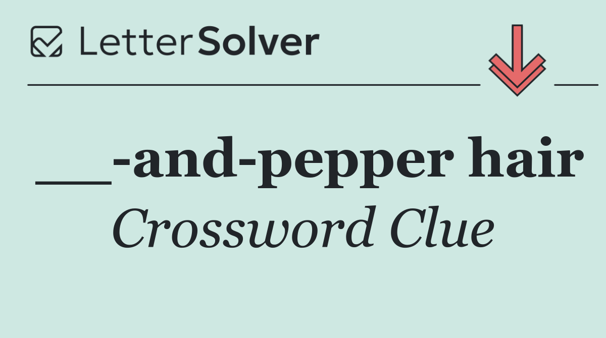__ and pepper hair