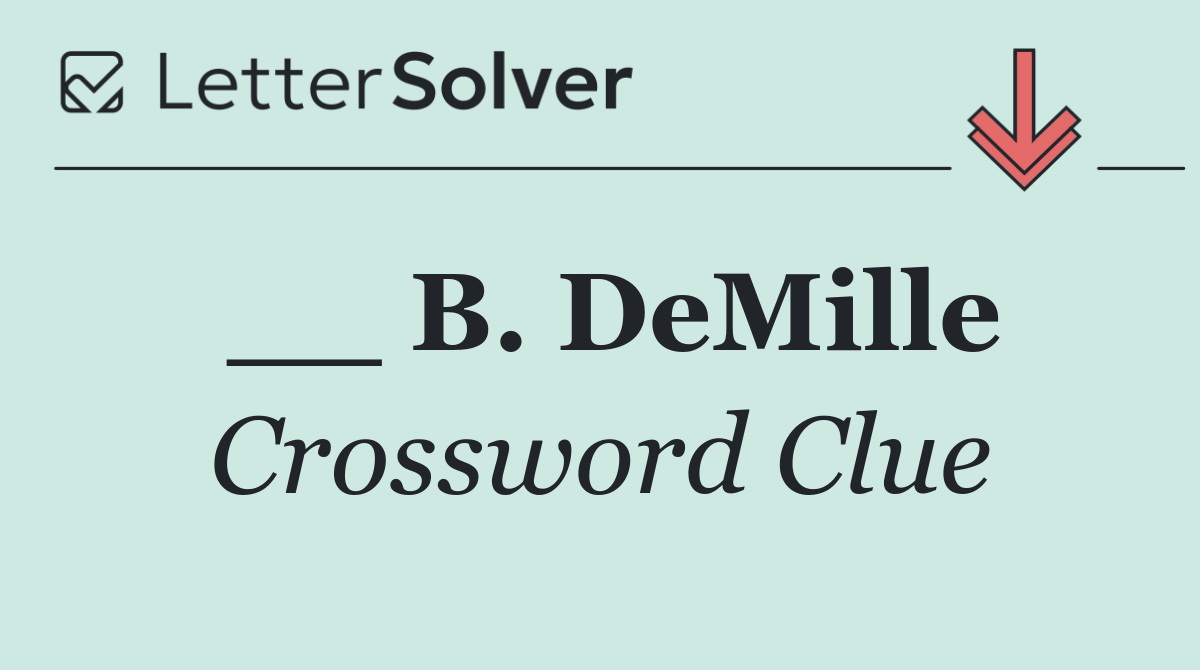 __ B. DeMille