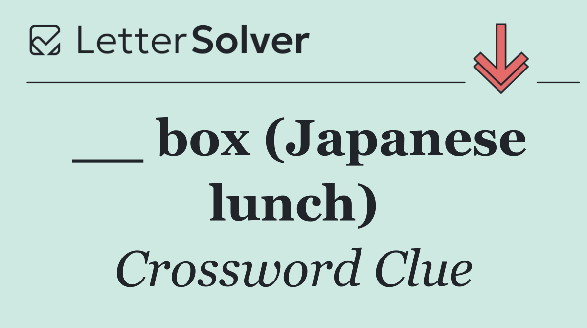 __ box (Japanese lunch)