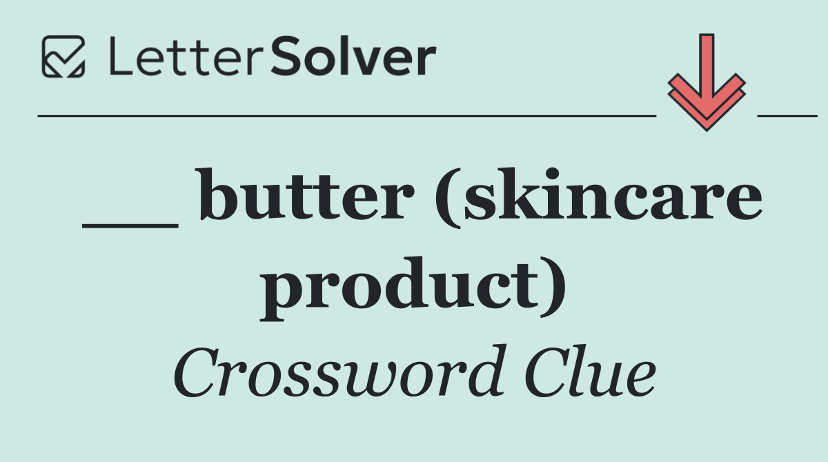 __ butter (skincare product)