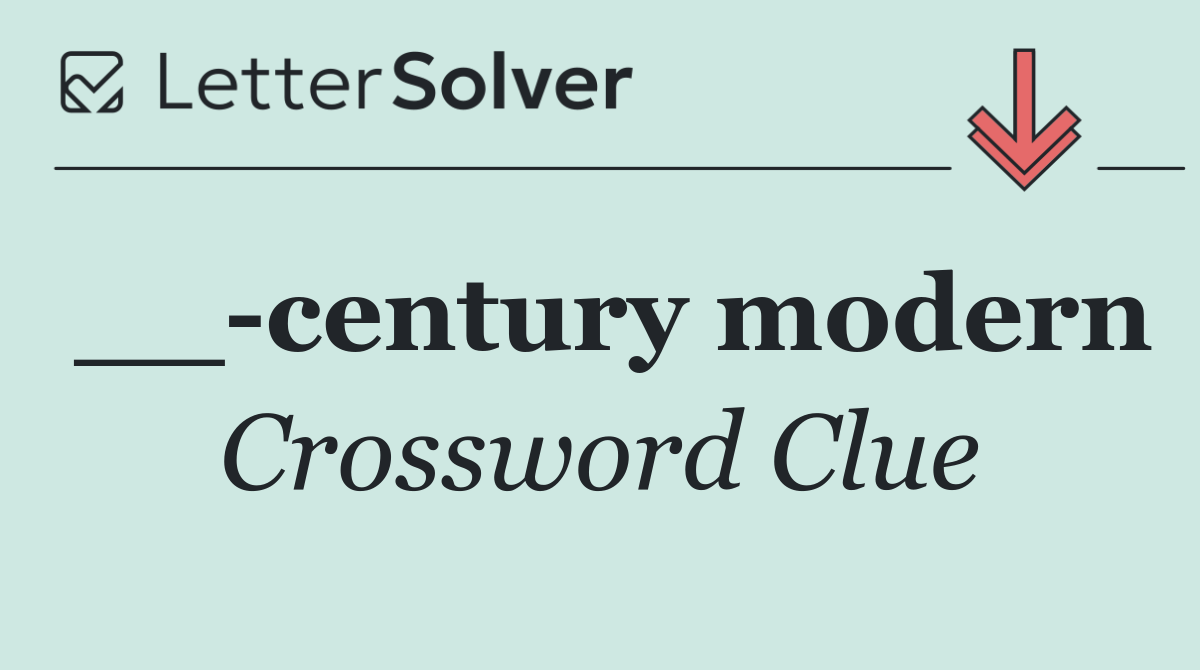 __ century modern