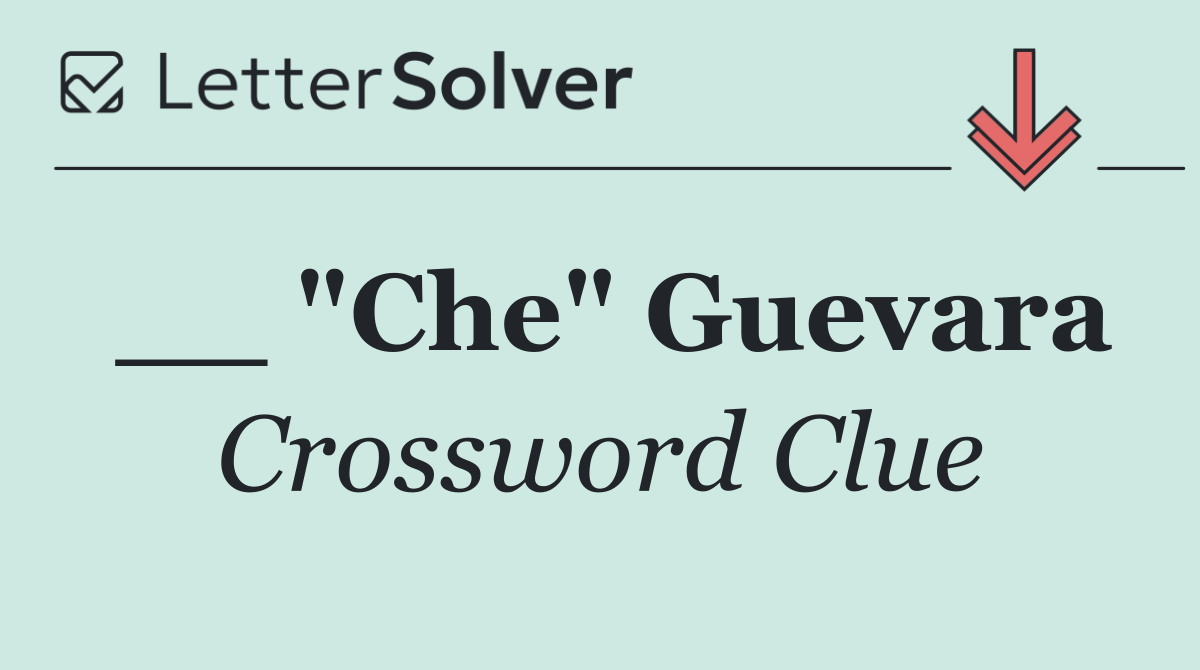 __ "Che" Guevara