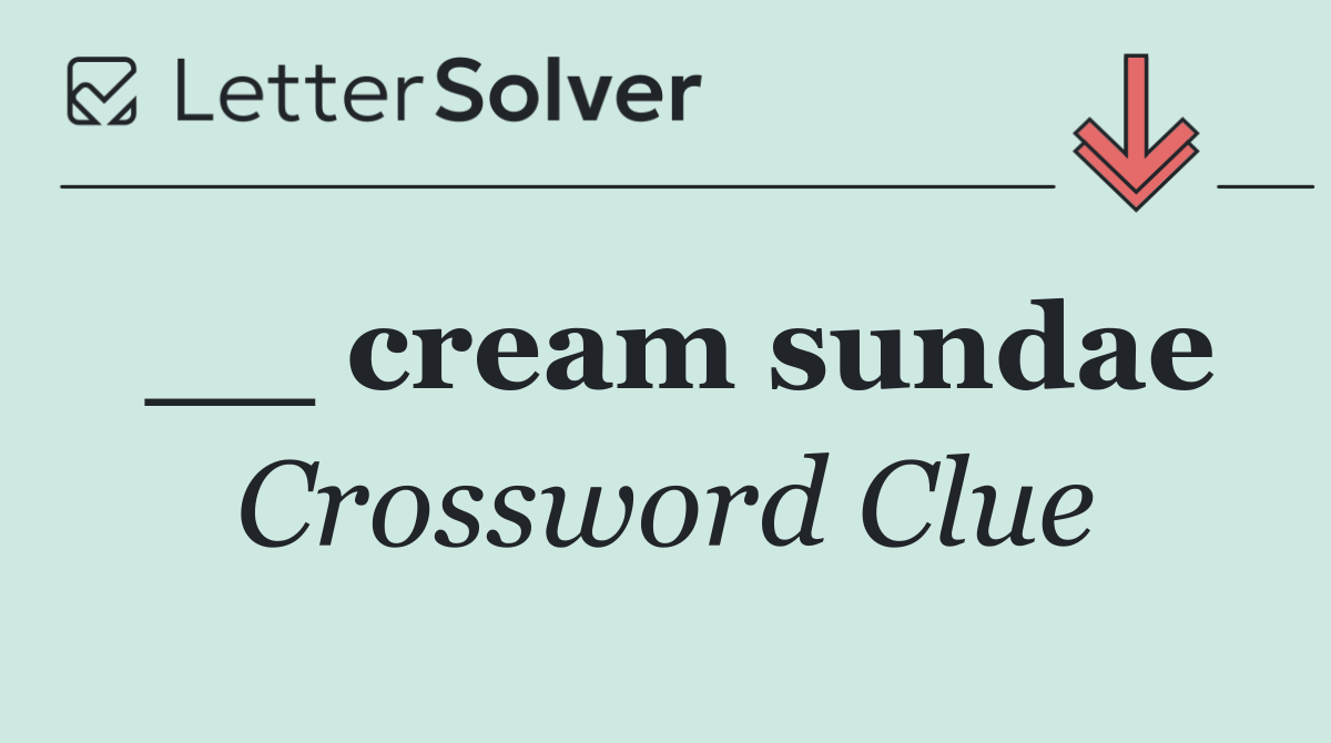 __ cream sundae
