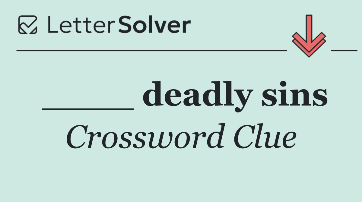 ____ deadly sins