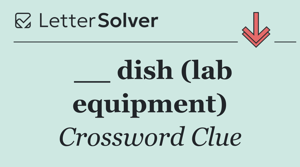 __ dish (lab equipment)