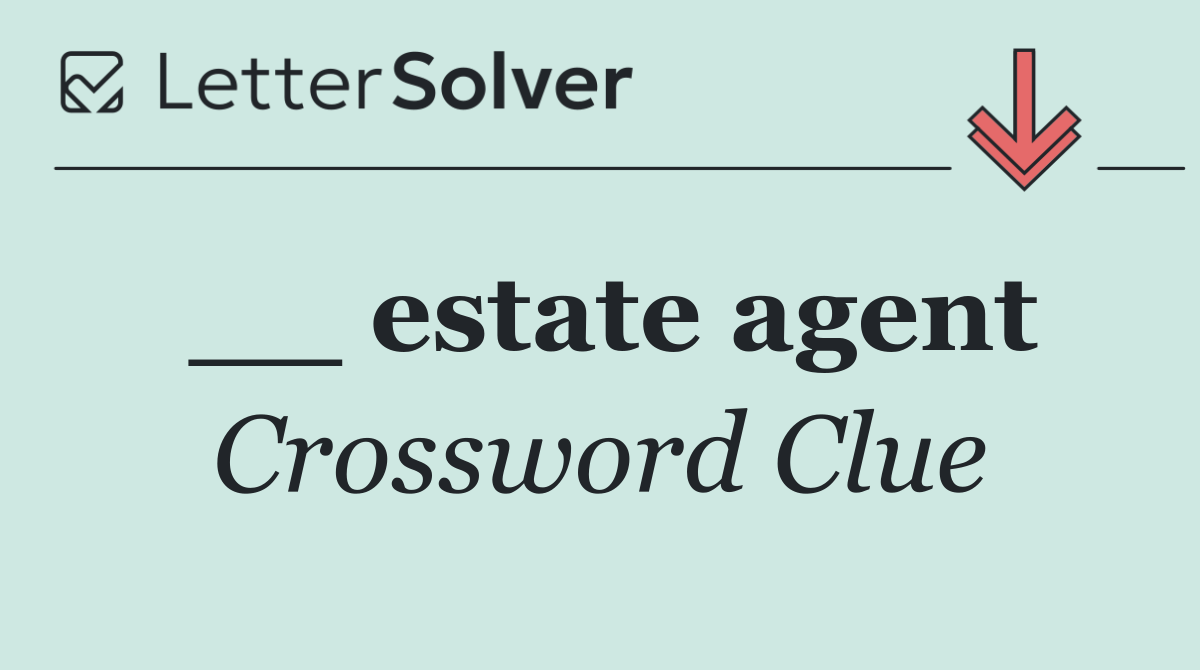 __ estate agent