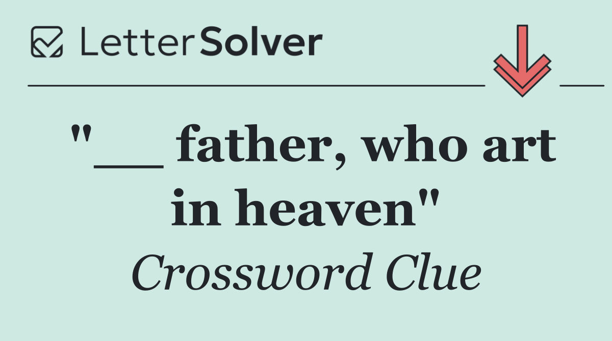 "__ father, who art in heaven"