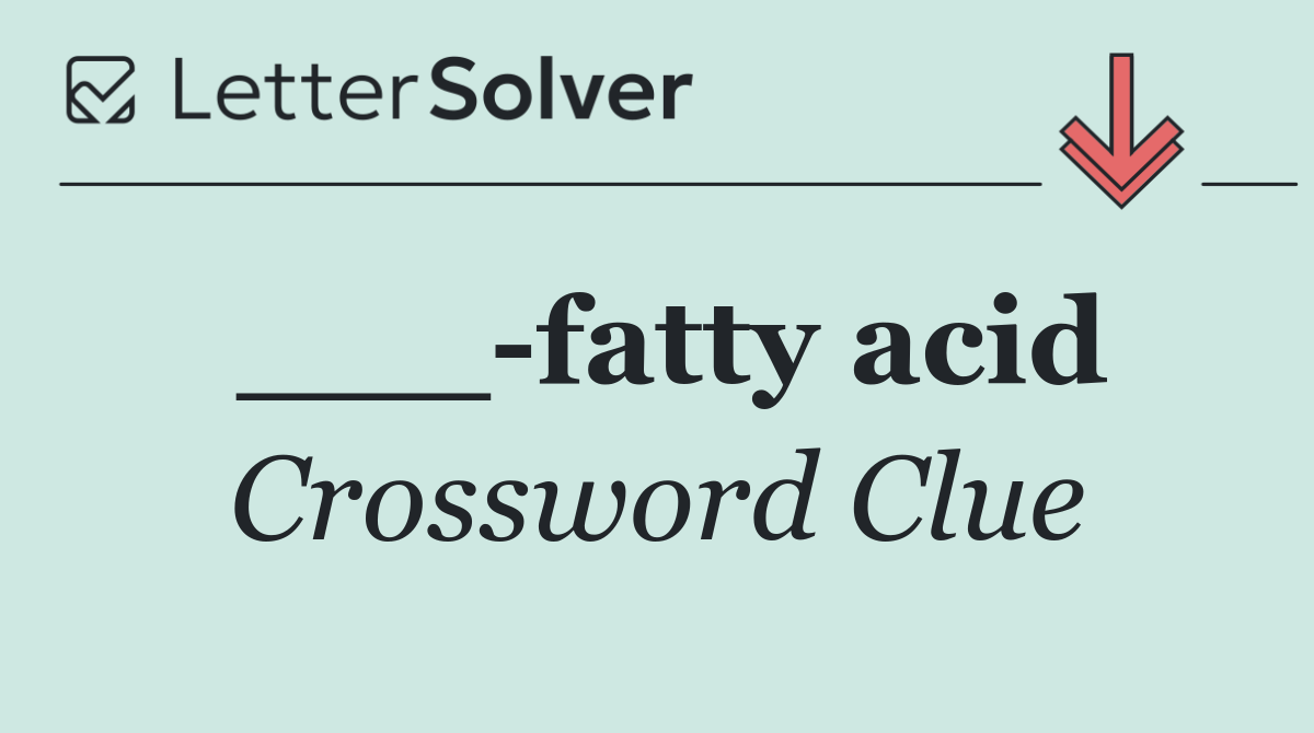 ___ fatty acid