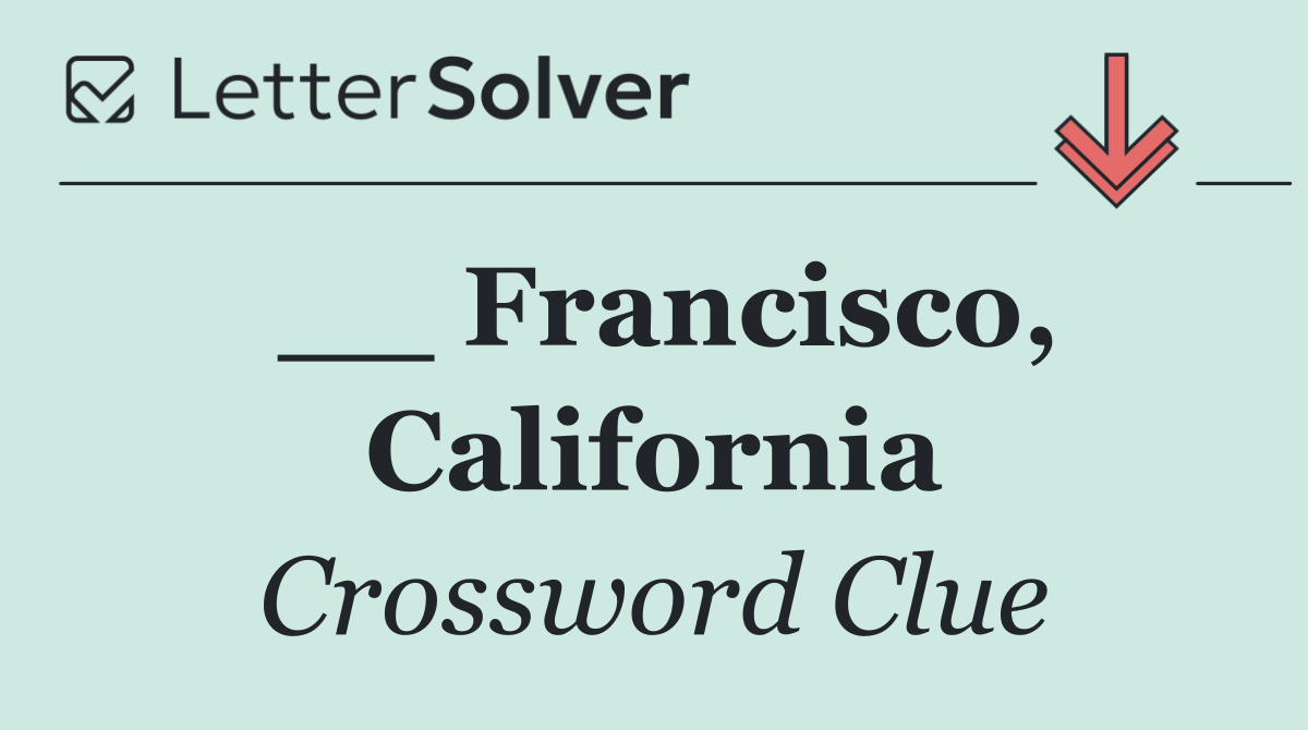 __ Francisco, California