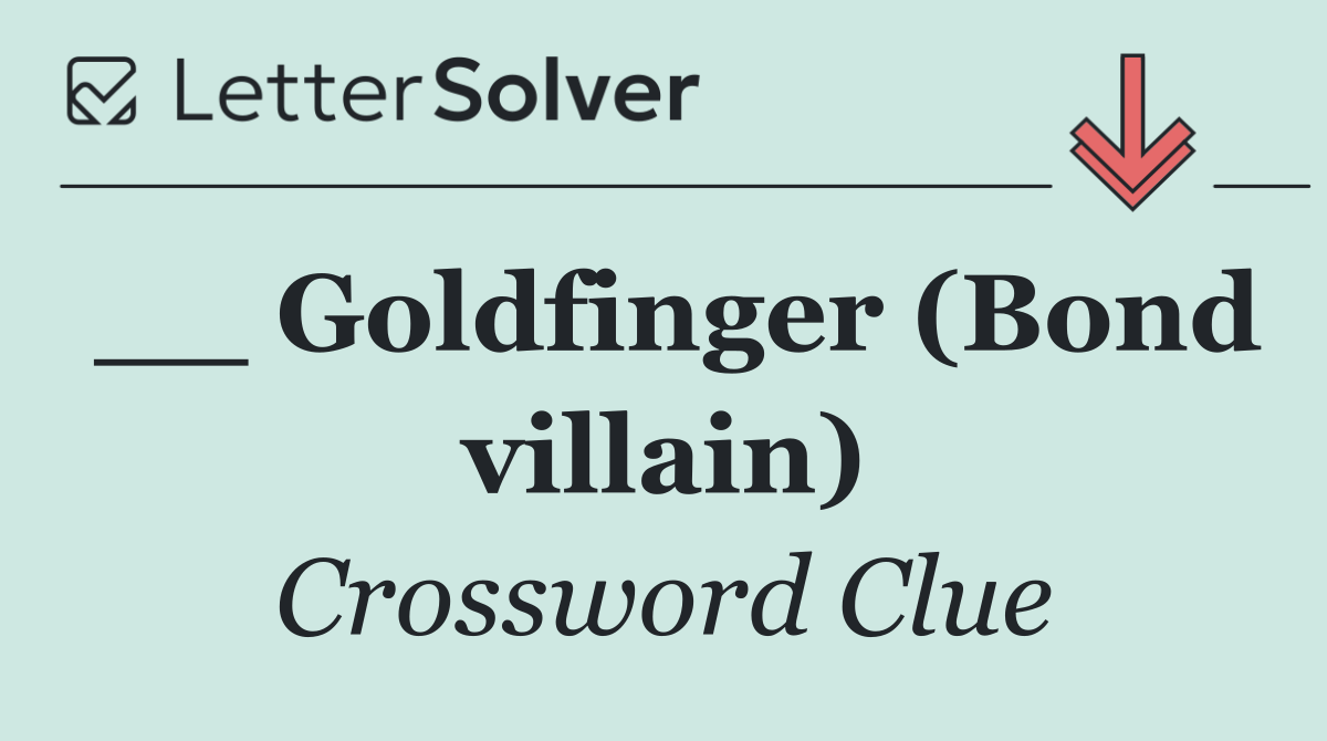 __ Goldfinger (Bond villain)