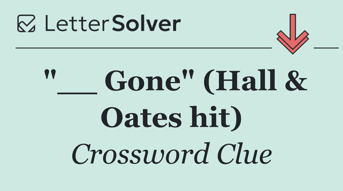"__ Gone" (Hall & Oates hit)