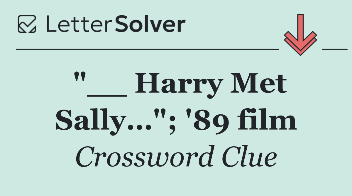 "__ Harry Met Sally…"; '89 film