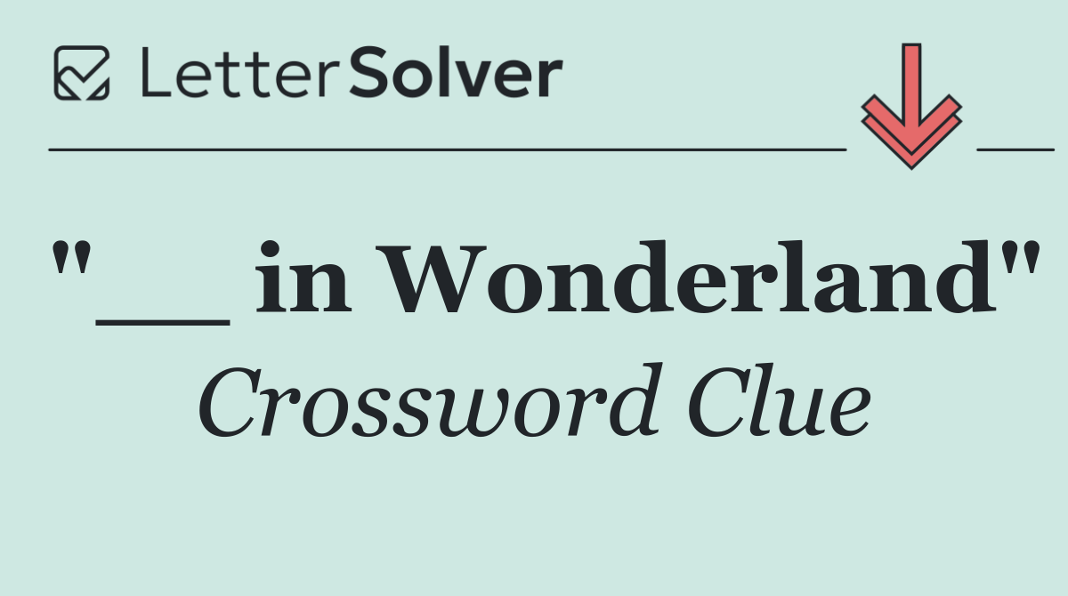 "__ in Wonderland"