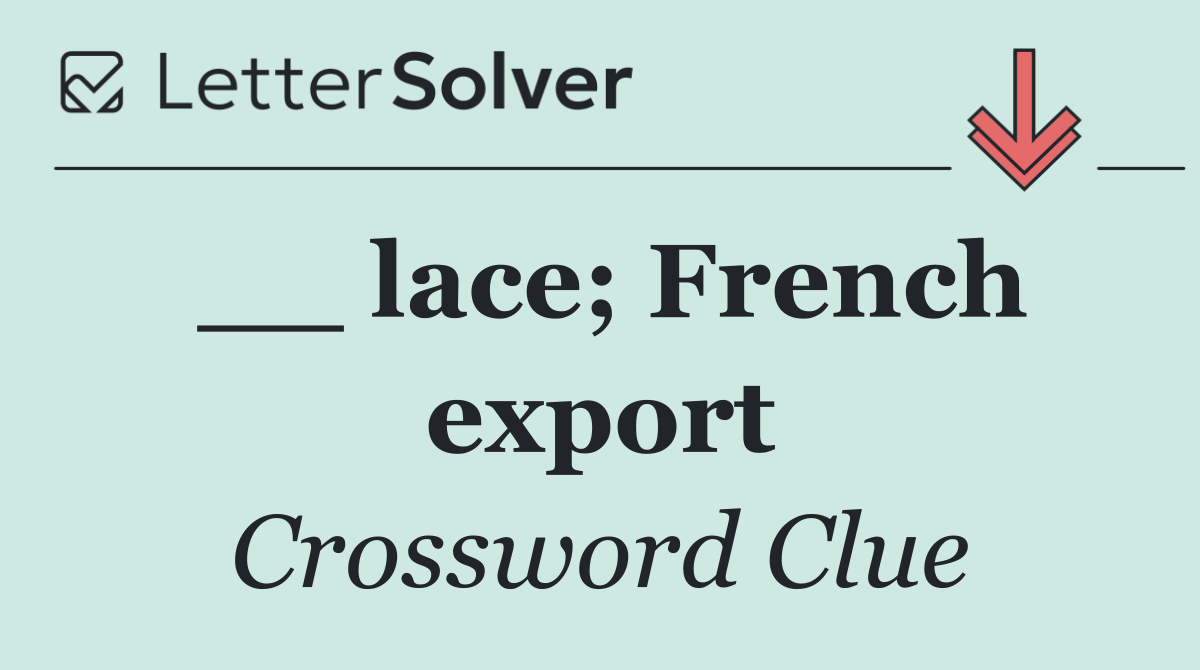 __ lace; French export