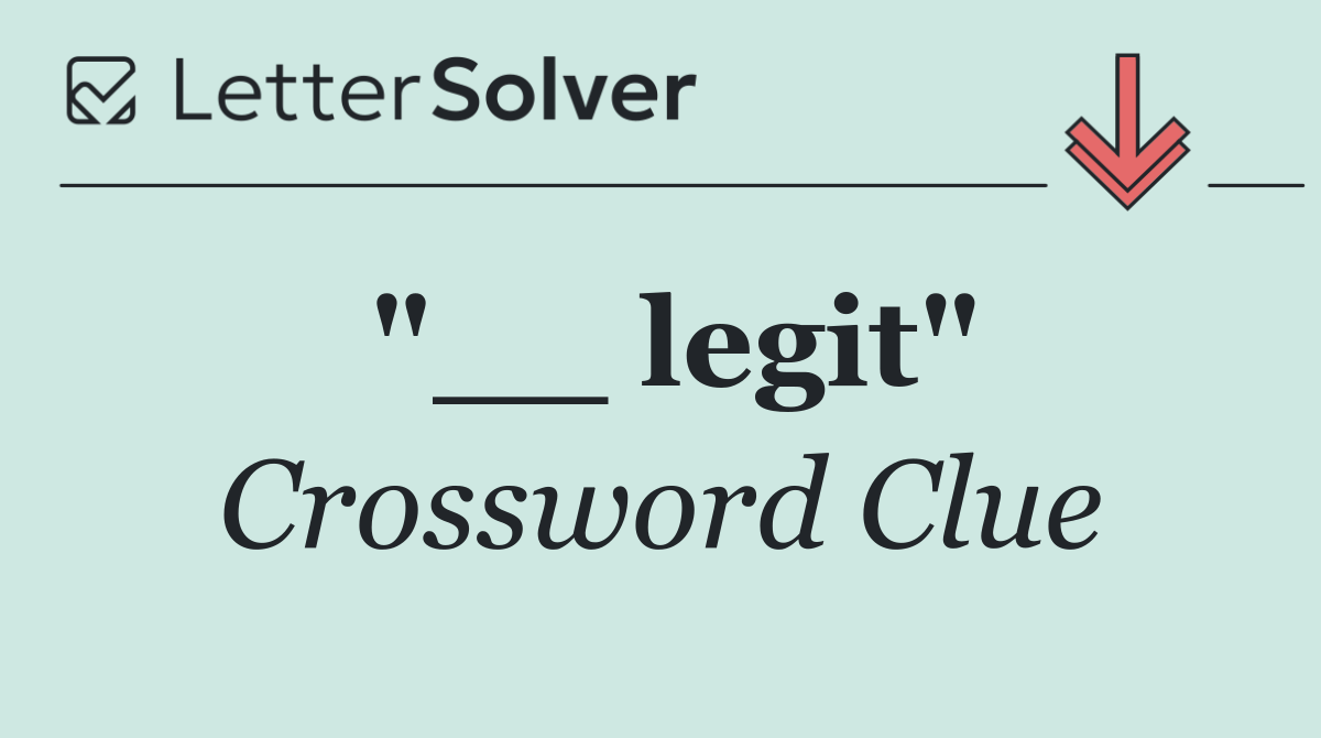 "__ legit"