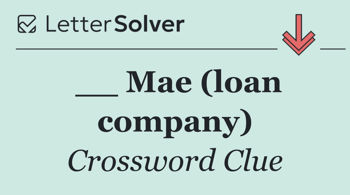__ Mae (loan company)