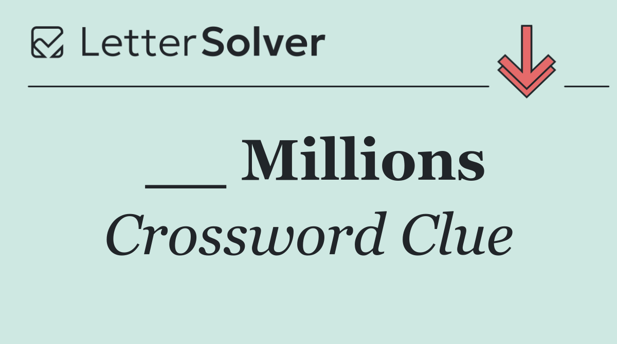 __ Millions