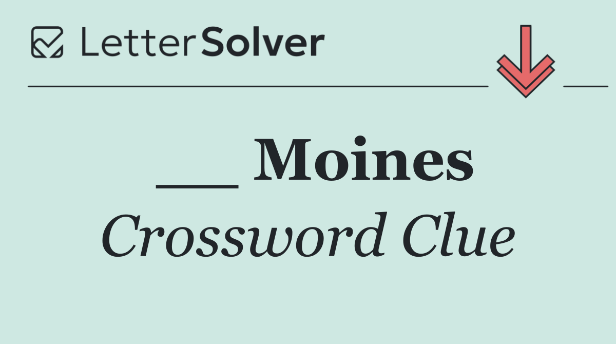 __ Moines
