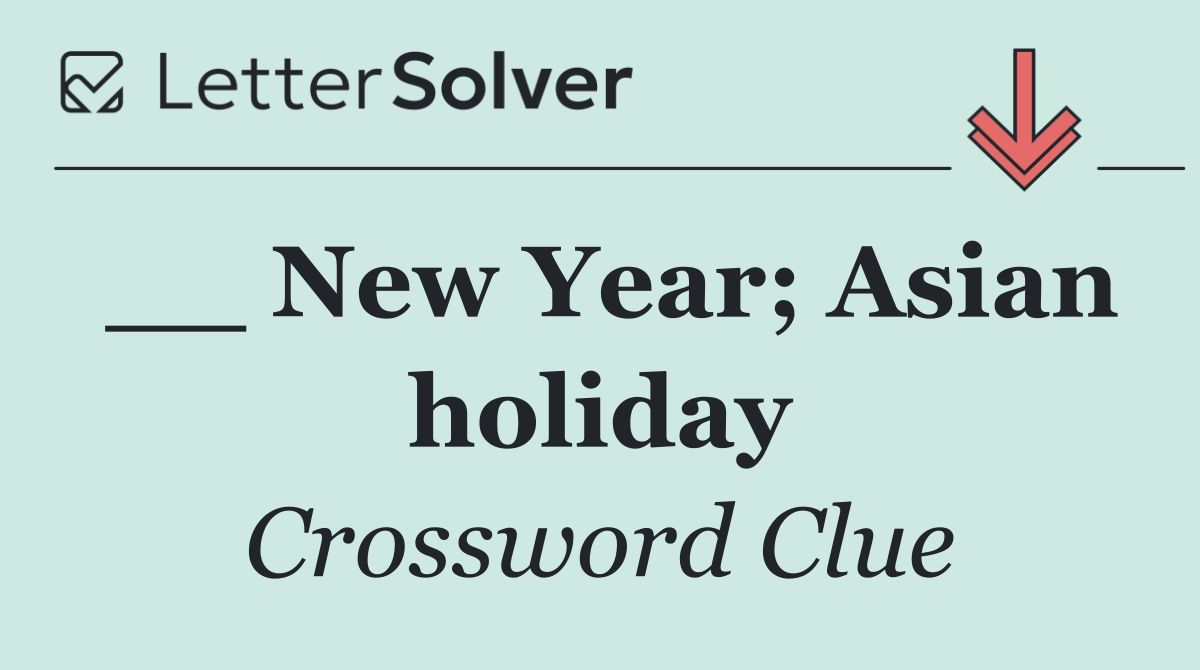 __ New Year; Asian holiday