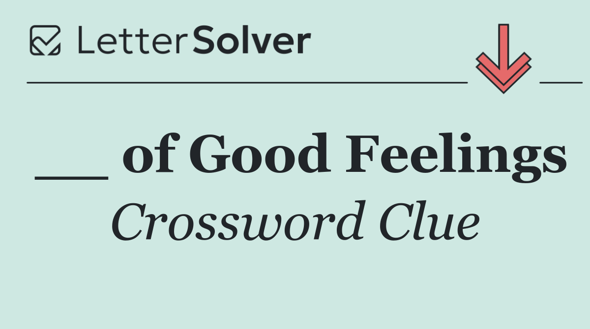 __ of Good Feelings