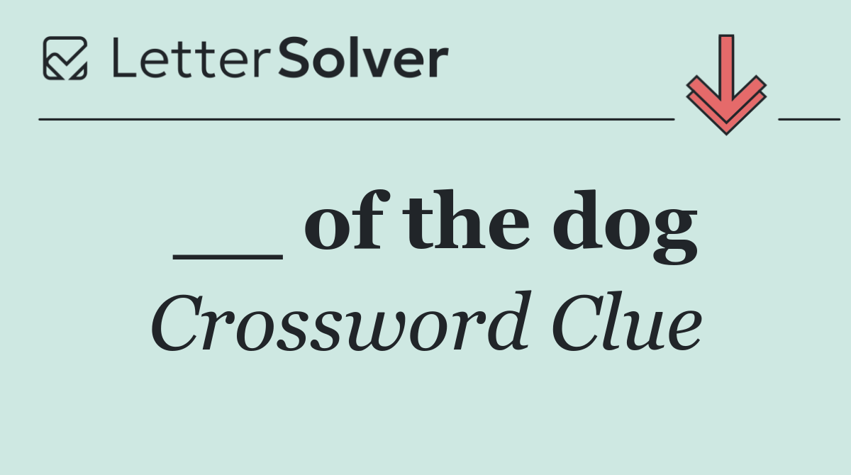 __ of the dog