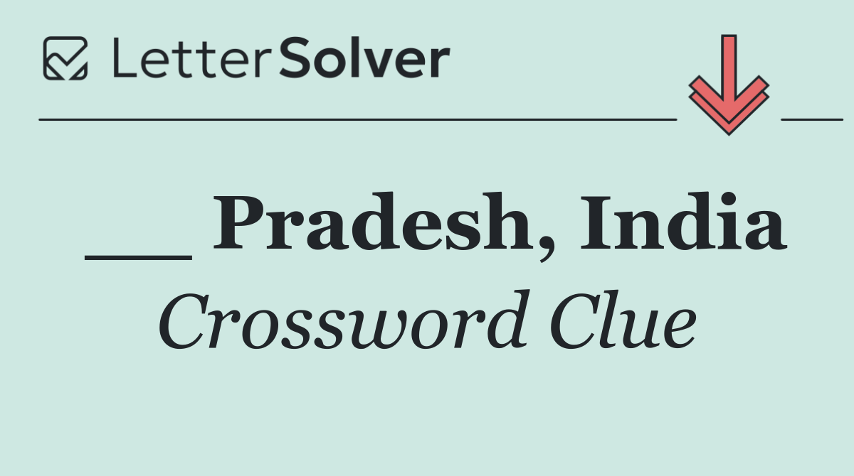__ Pradesh, India