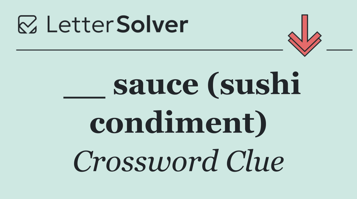 __ sauce (sushi condiment)