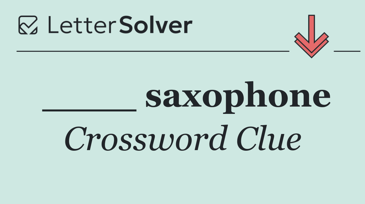 ____ saxophone