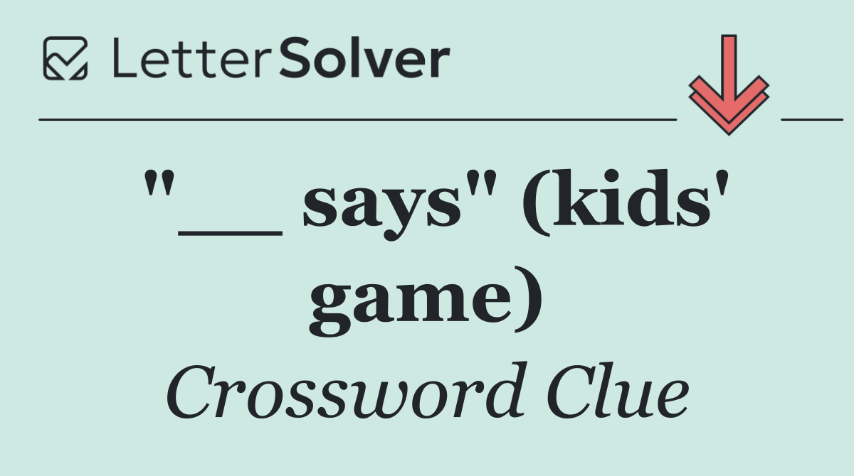 "__ says" (kids' game)