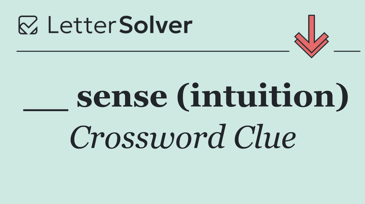 __ sense (intuition)