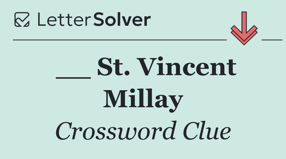 __ St. Vincent Millay