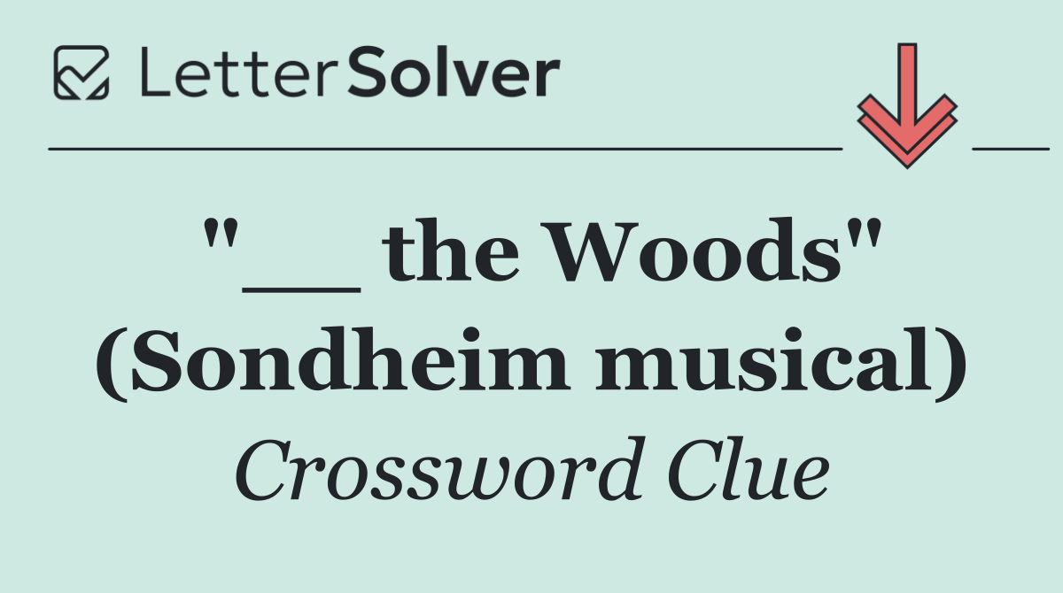 "__ the Woods" (Sondheim musical)