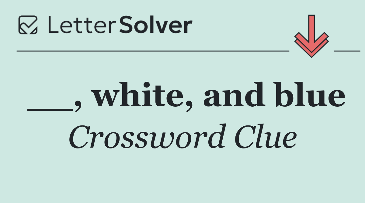 __, white, and blue