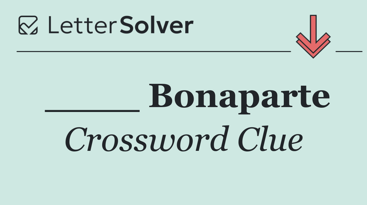 ____ Bonaparte