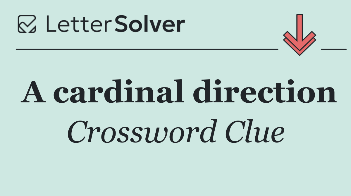 A cardinal direction