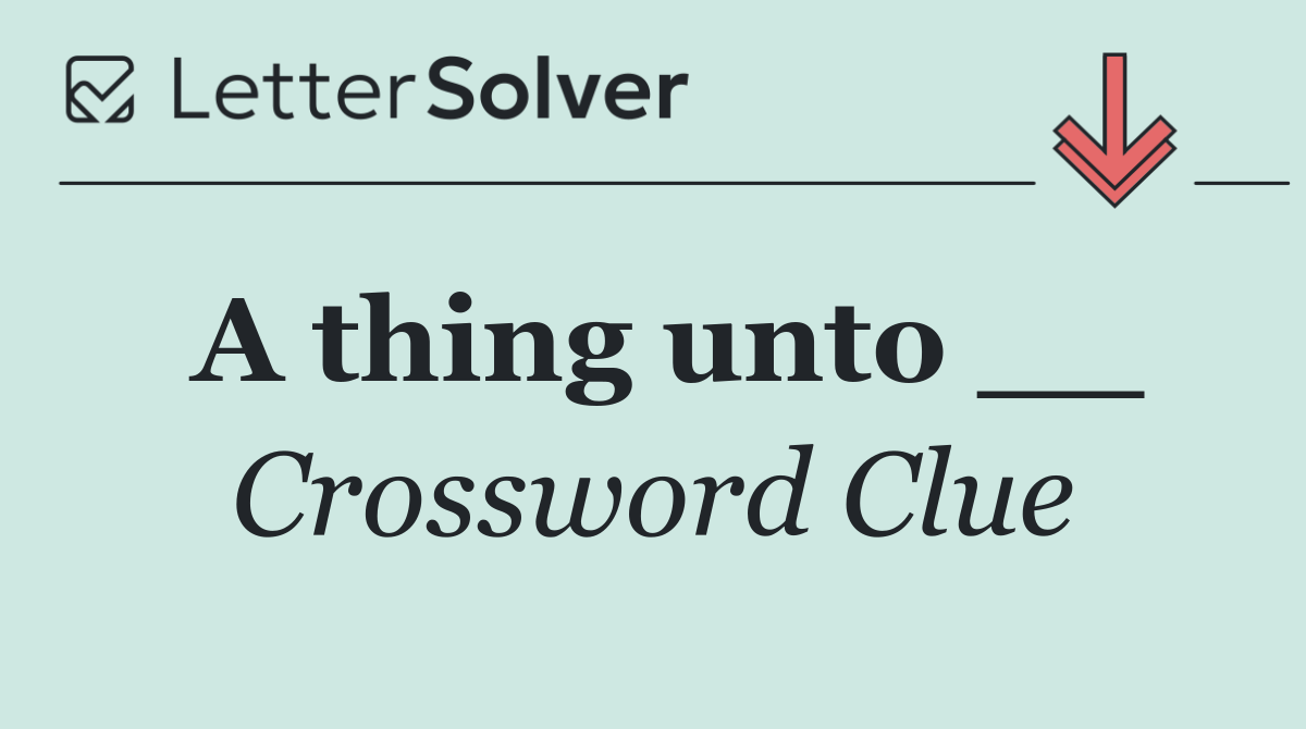 A thing unto __