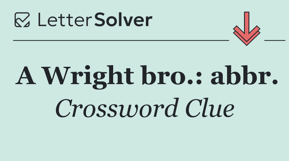 A Wright bro.: abbr.