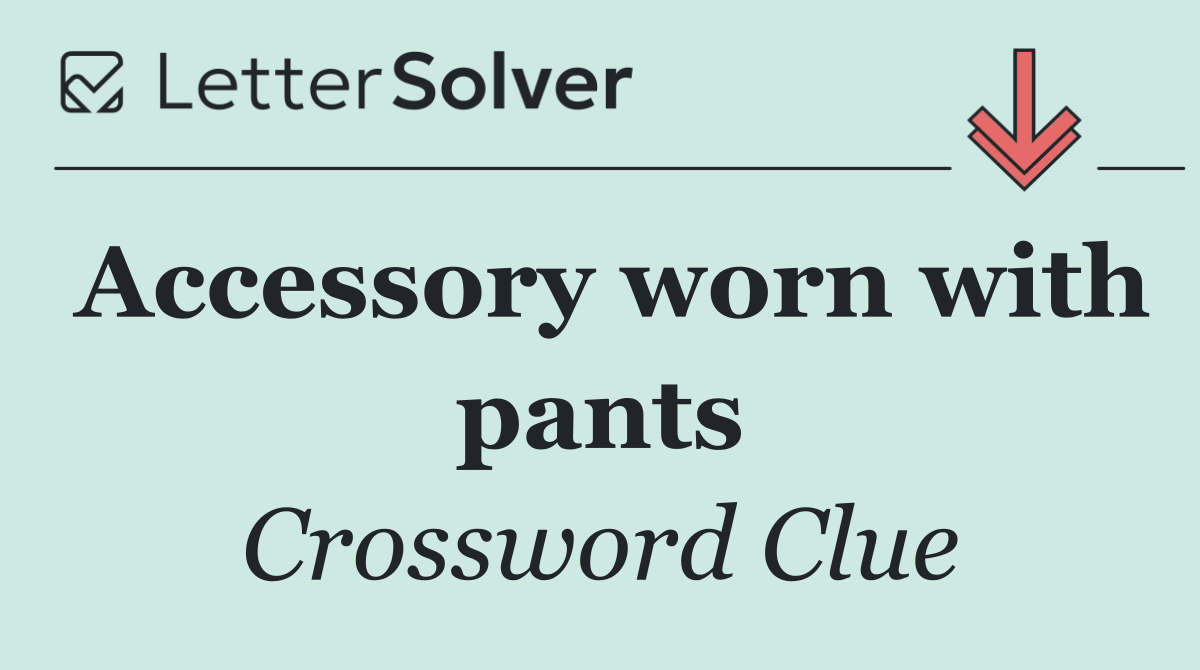 Accessory worn with pants