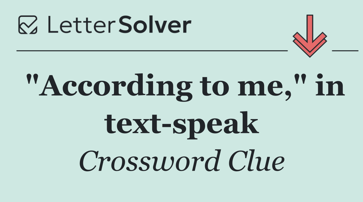 "According to me," in text speak