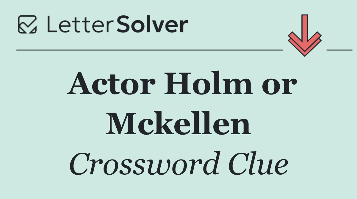Actor Holm or Mckellen