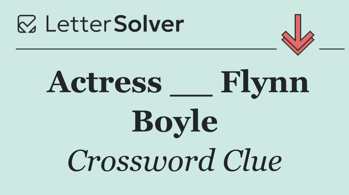 Actress __ Flynn Boyle