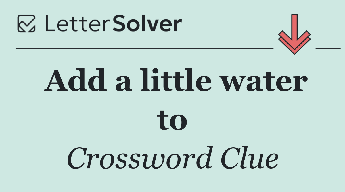 Add a little water to