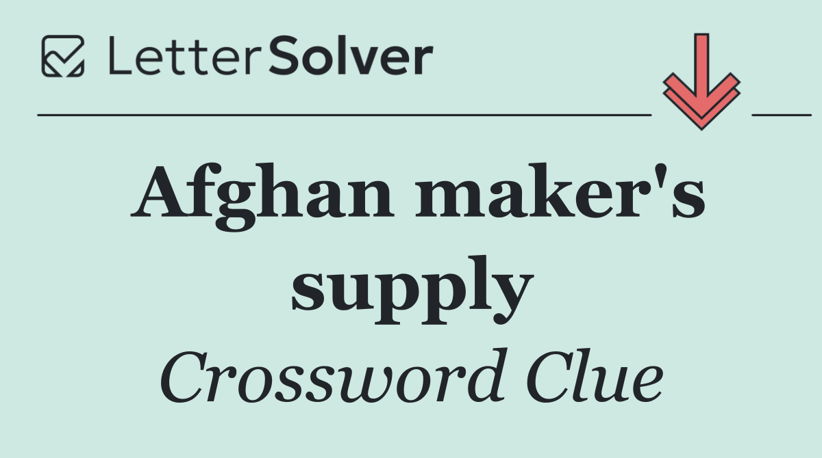 Afghan maker's supply