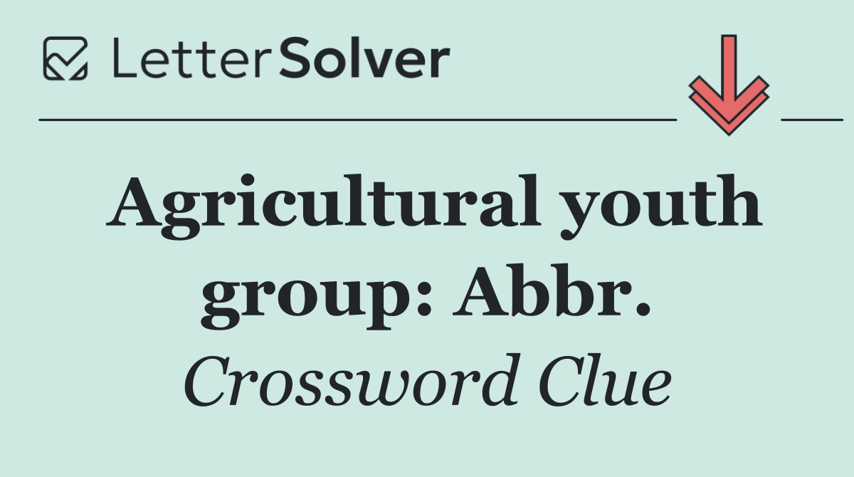 Agricultural youth group: Abbr.