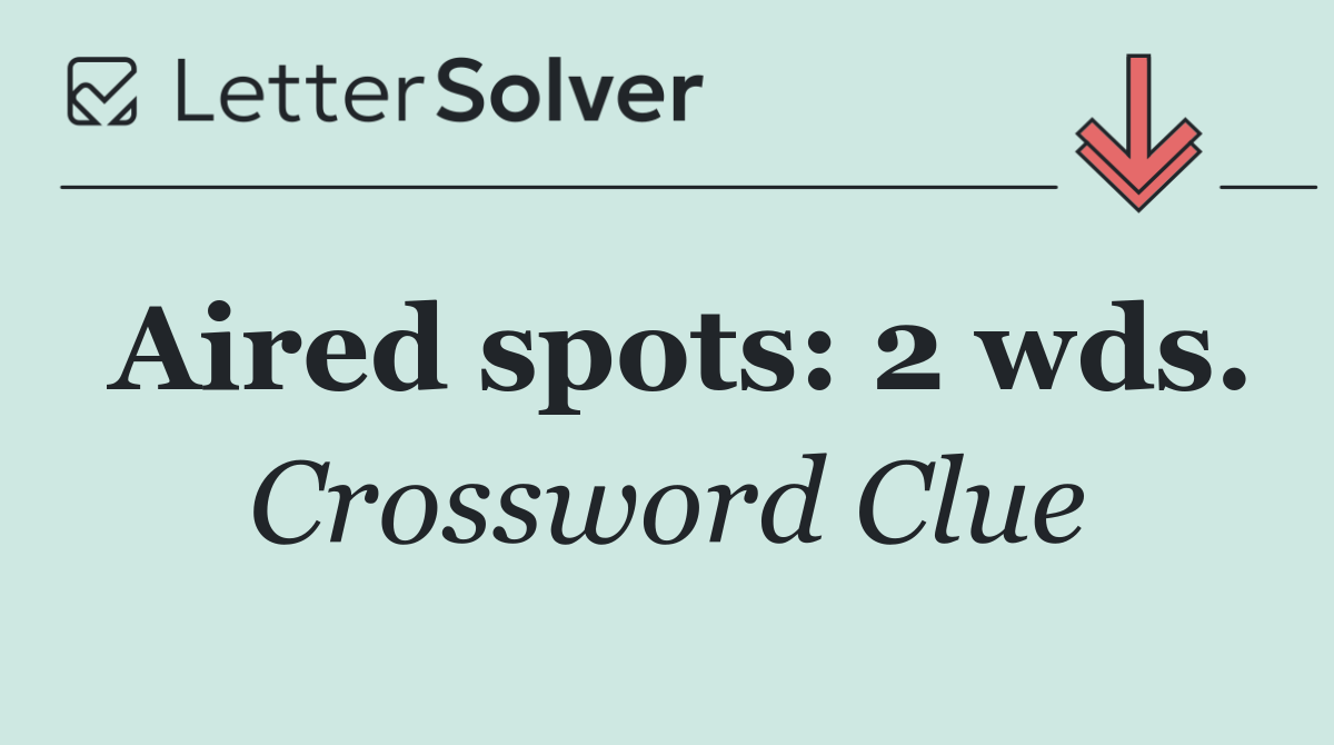 Aired spots: 2 wds.