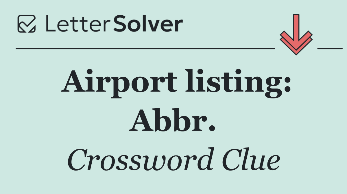 Airport listing: Abbr.