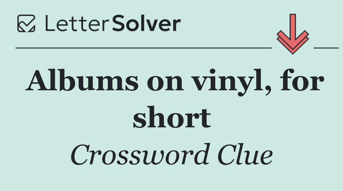Albums on vinyl, for short