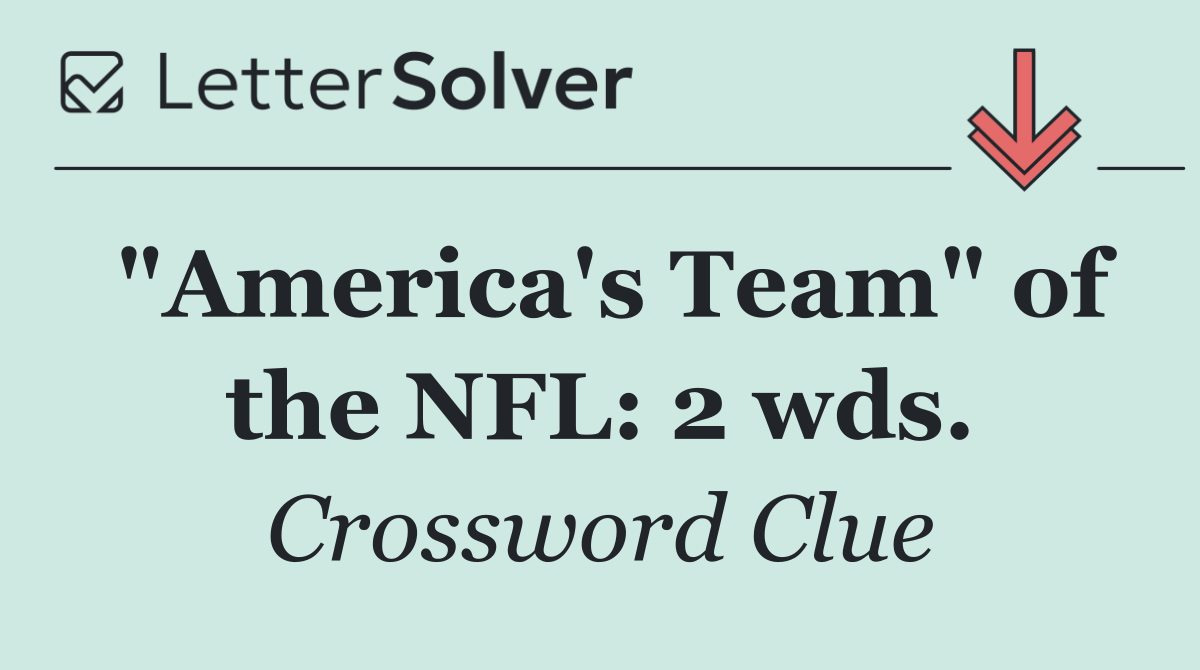 "America's Team" of the NFL: 2 wds.
