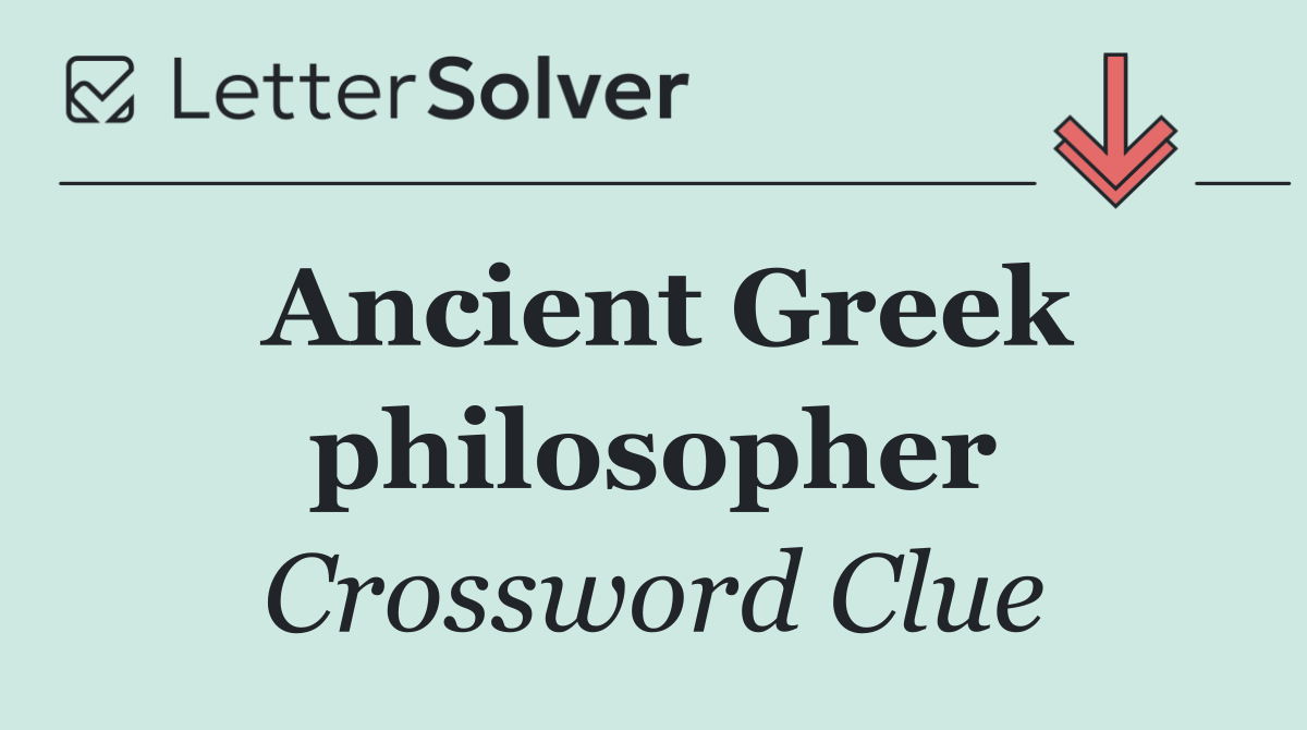 Ancient Greek philosopher