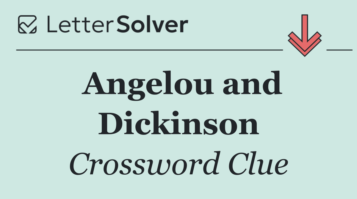 Angelou and Dickinson